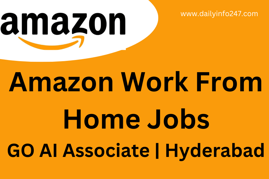 Amazon Hiring Work from Home Jobs - GO AI Associate Hyd